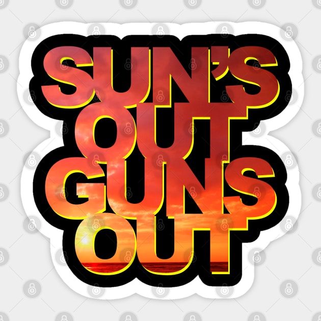 Funny - Sun's Out Guns Out Sticker by robotface